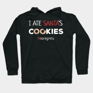 I Ate Santa's Cookies No Regrets Hoodie